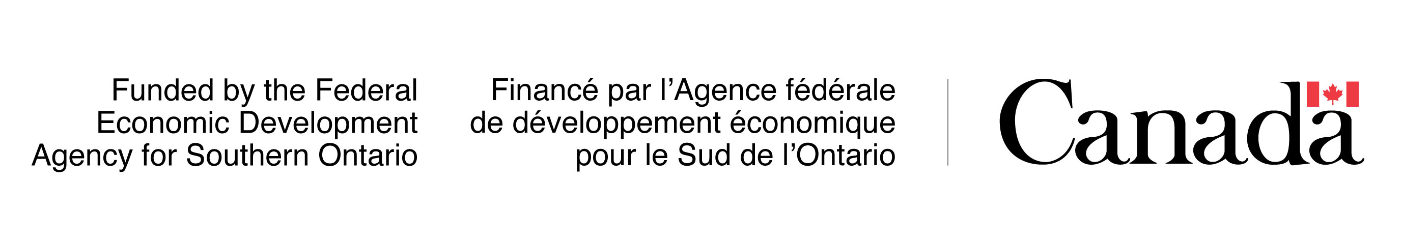 Funded by the Federal Economic Development Agency for Southern Ontario / Financé par l'Agence fédérale de développement économique pour le Sud de l'Ontario. Canada.